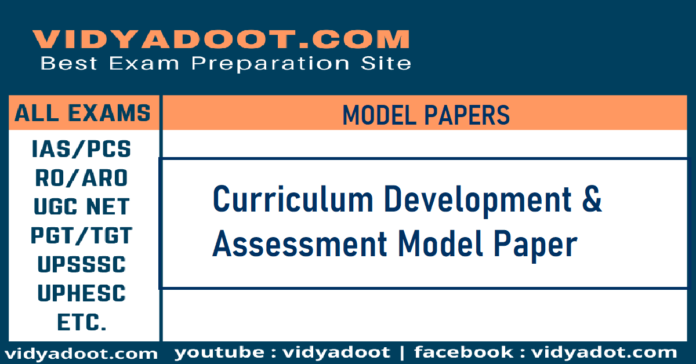 Curriculum Development and Assessment Model Paper