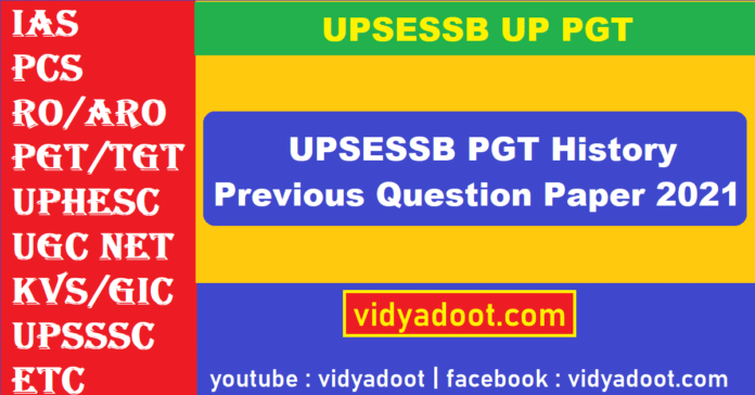 UPSESSB UP PGT History Previous Year Question Paper 2021