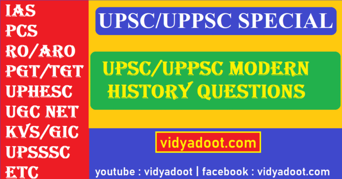 UPSC and UPPSC Modern History Questions