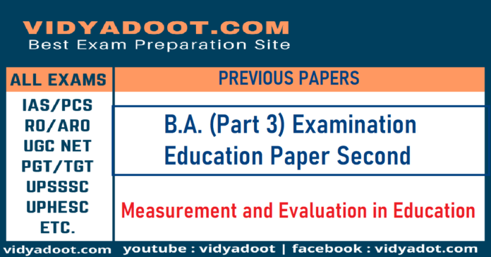 B.A. (Part 3) Examination Education Paper Second Measurement and Evaluation in Education